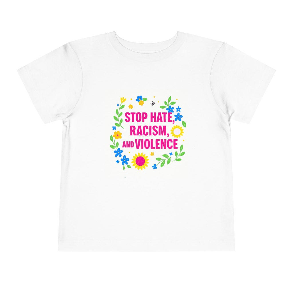 Toddler Tee — "Stop Hate, Racism, and Violence" Floral Anti-Racism Kids Shirt