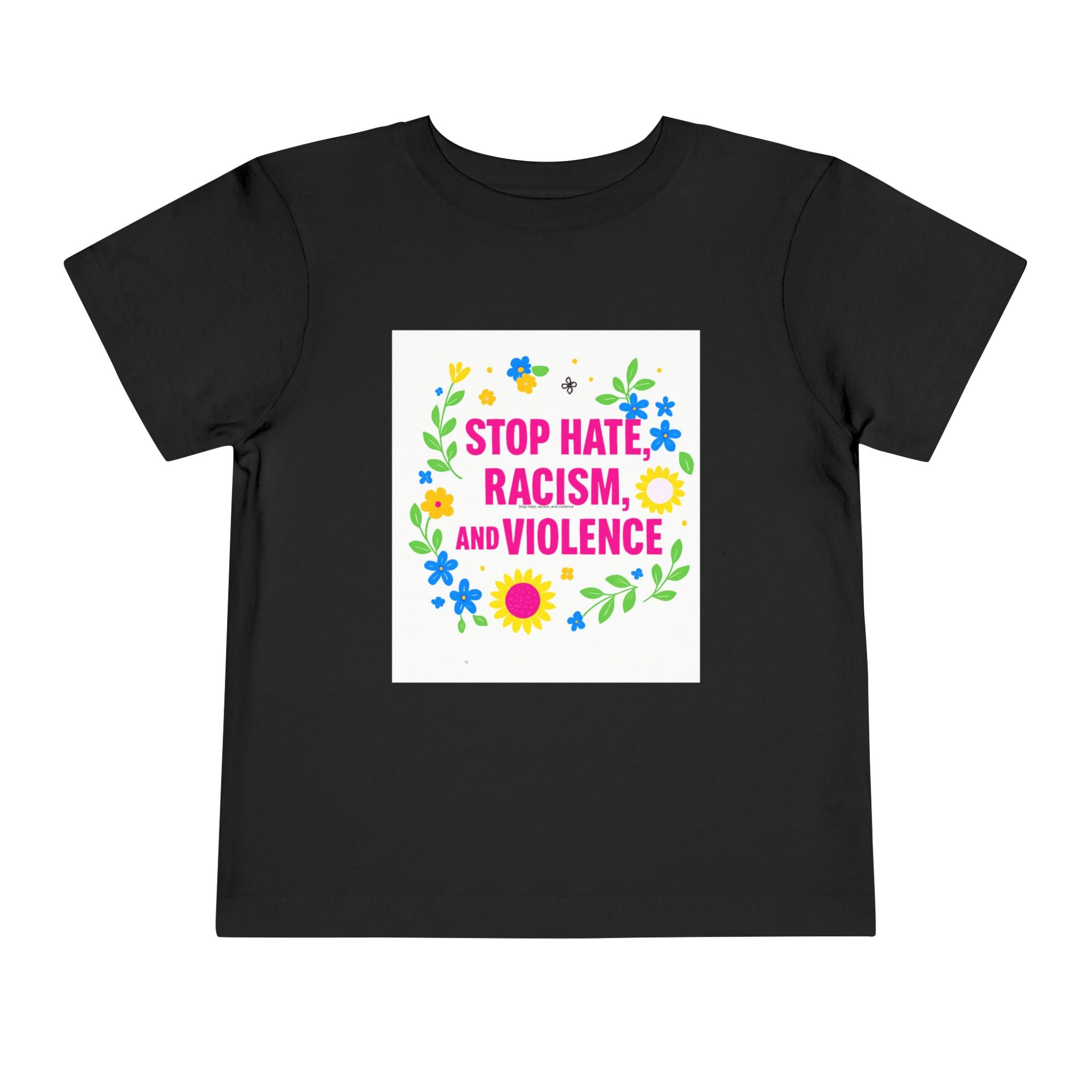 Toddler Tee — "Stop Hate, Racism, and Violence" Floral Anti-Racism Kids Shirt