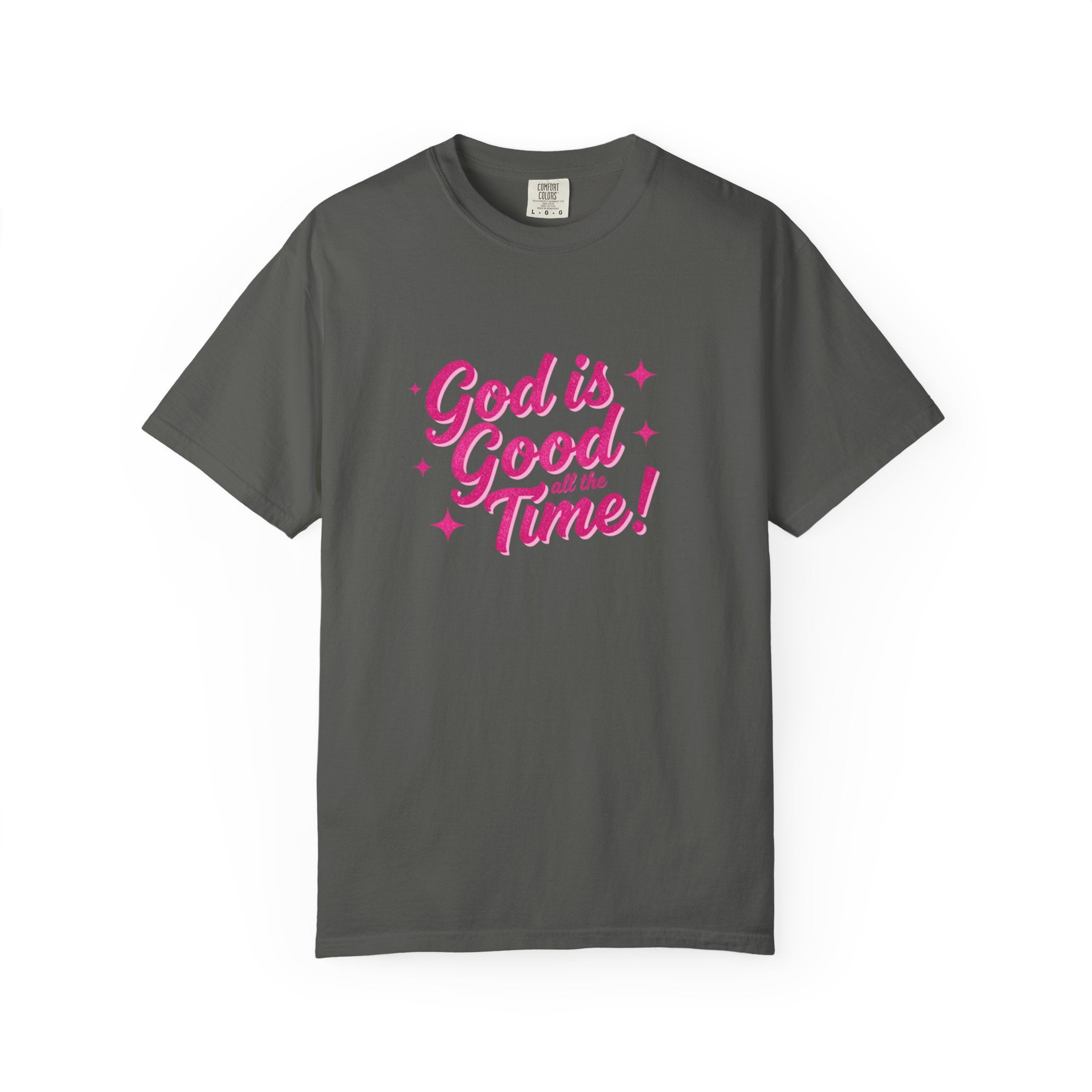 God Is Good All the Time T-Shirt — Christian Faith Tee