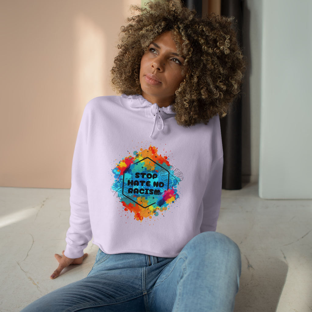 Stop Hate Not Racism Crop Hoodie — Colorful Anti-Racism Statement Sweatshirt