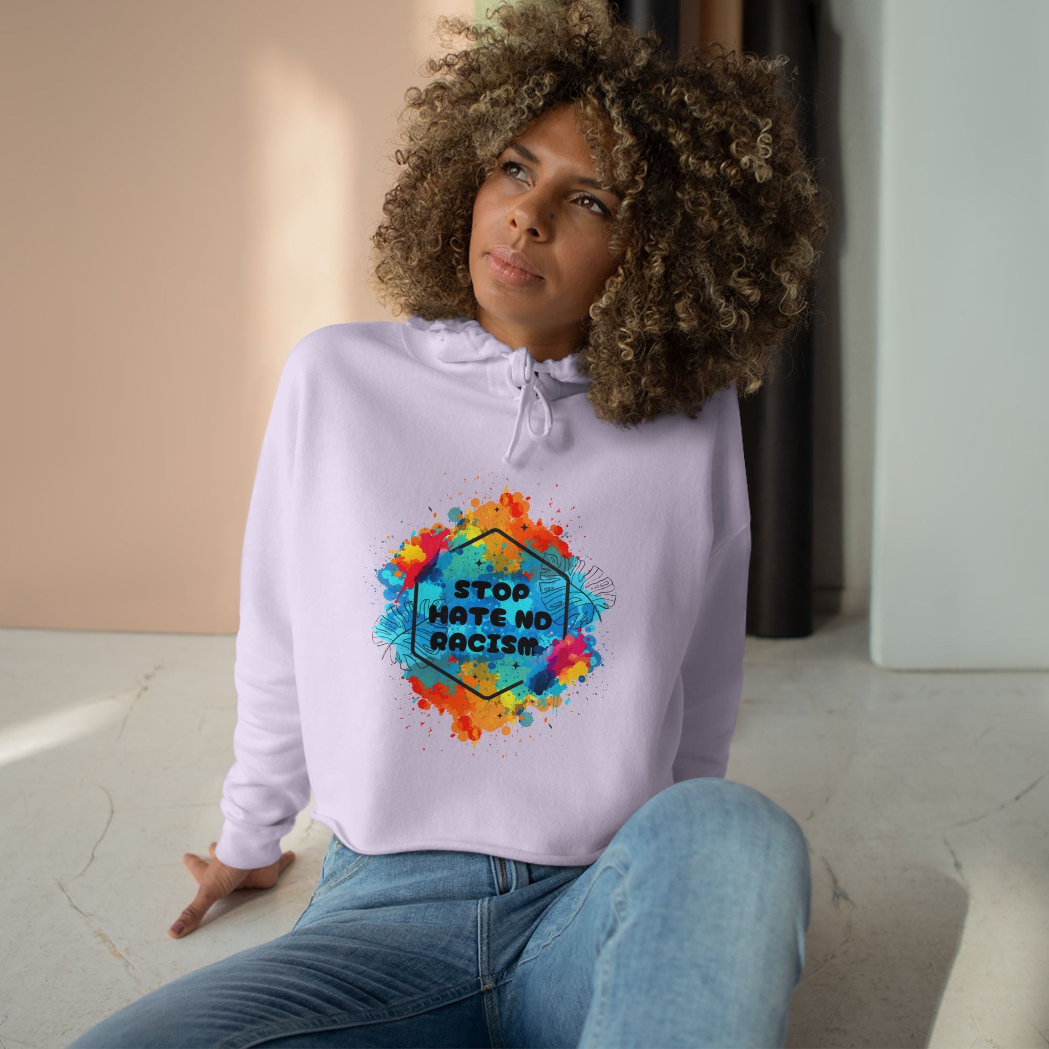 Stop Hate Not Racism Crop Hoodie — Colorful Anti-Racism Statement Sweatshirt