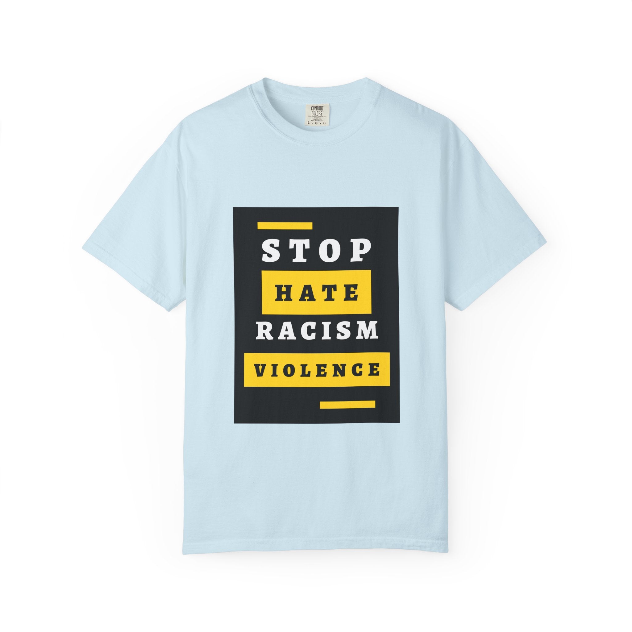 Stop Hate Racism Violence T-Shirt — Anti-Racism Message Tee