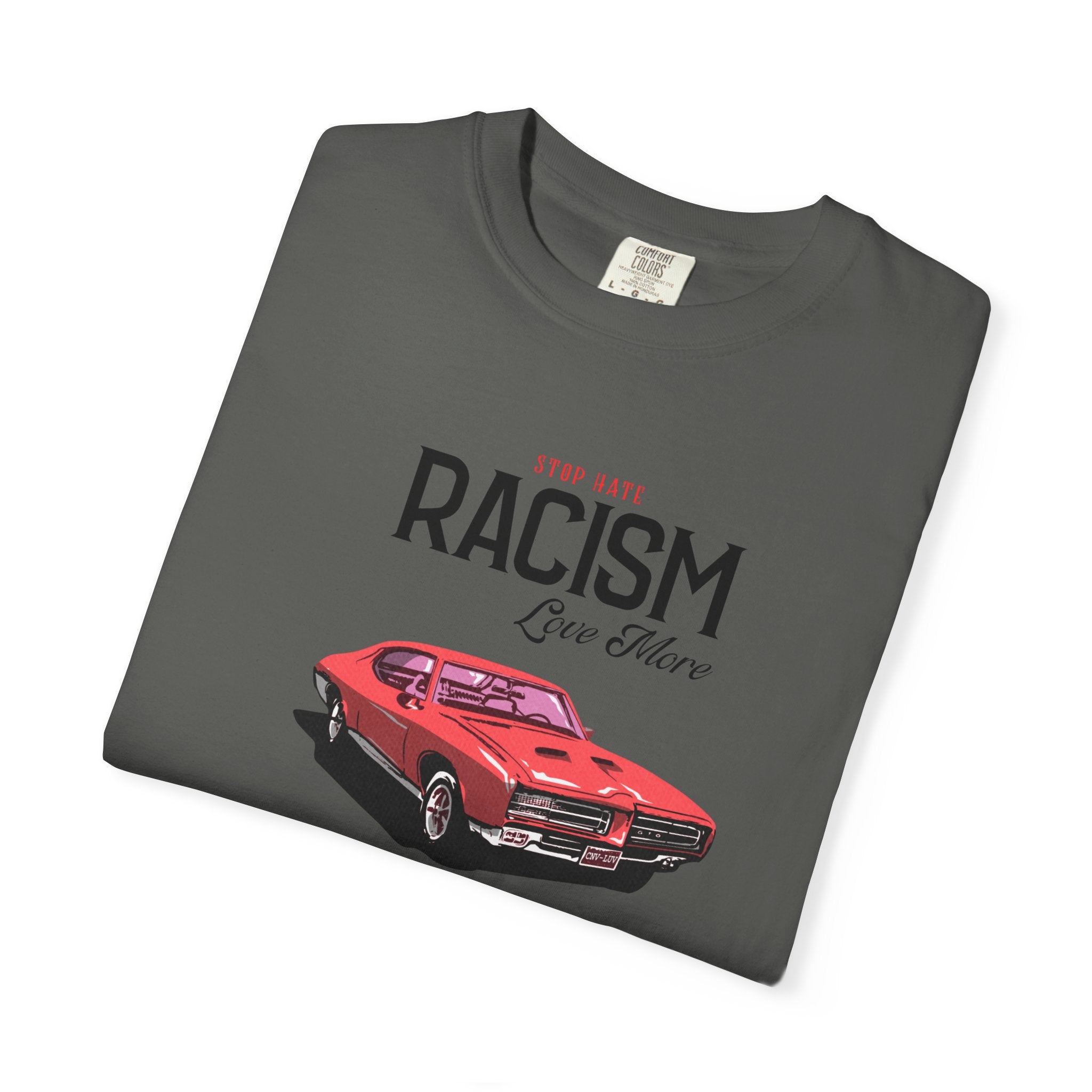 Anti-Racism Graphic T-Shirt — “Stop Hate, Racism, Love More” with Vintage Red Muscle Car