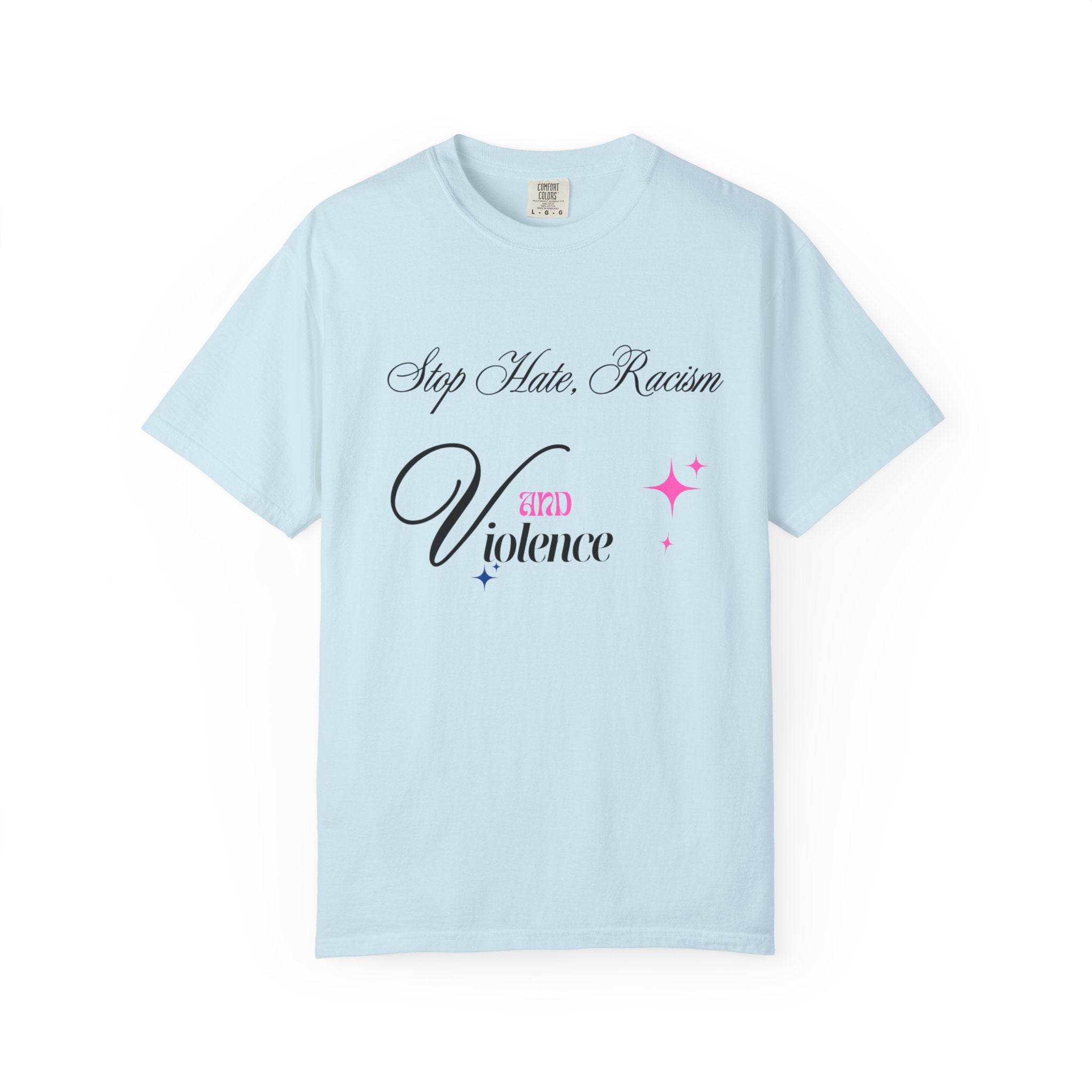 Stop Hate, Racism and Violence T-Shirt – Anti-Racism Awareness Tee