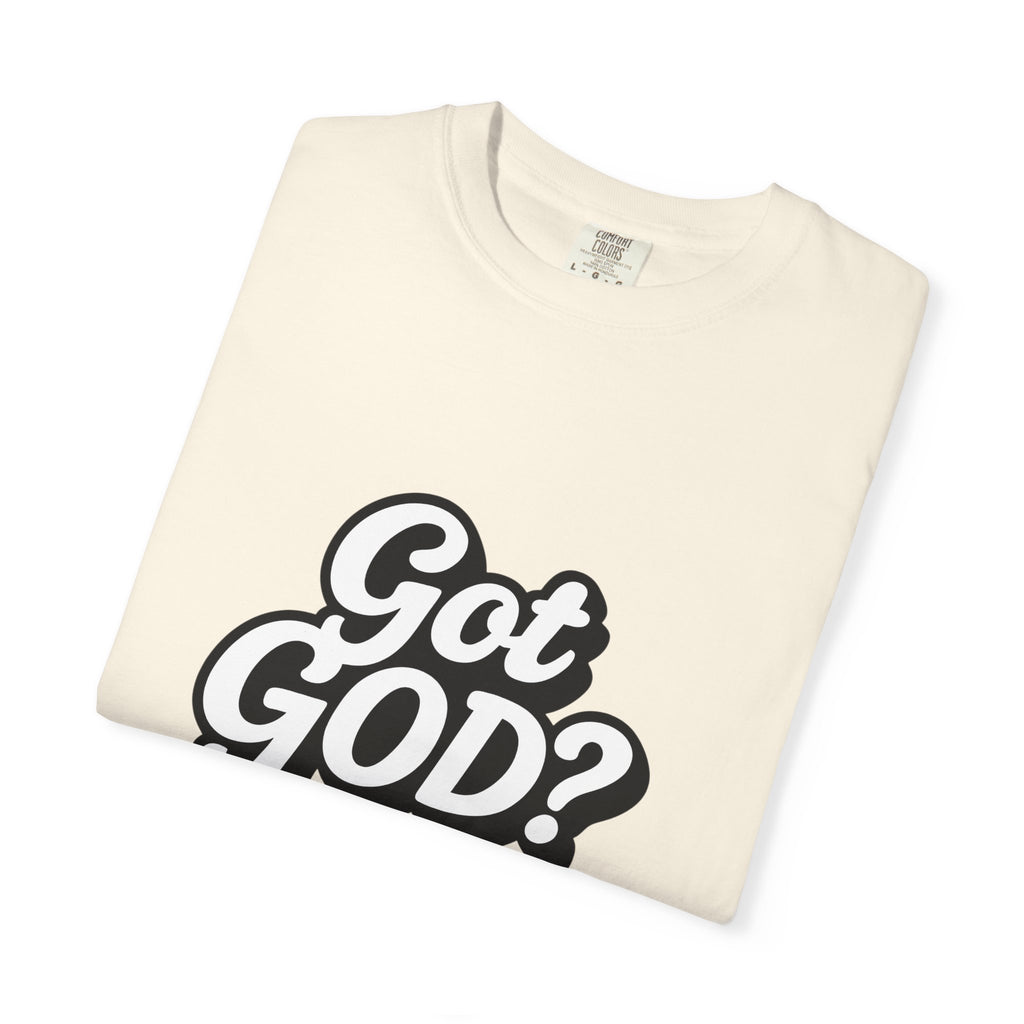 Got GOD? Graphic T-Shirt — Faith-Inspired Christian Tee