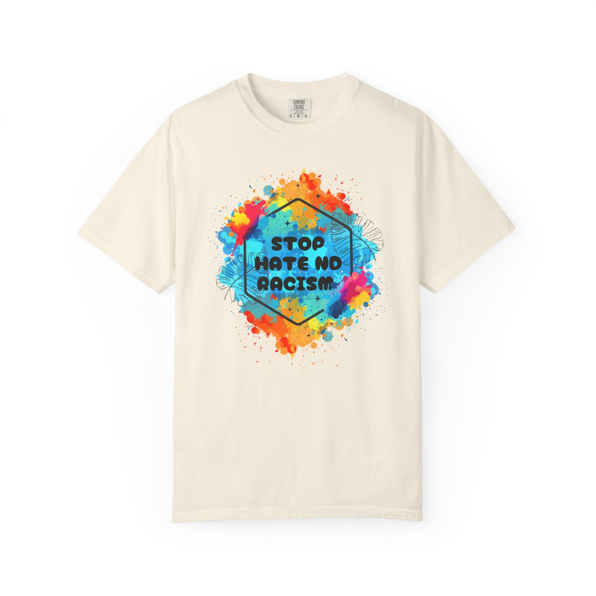 Stop Hate No Racism T-Shirt — Colorful Anti-Racism Statement Tee