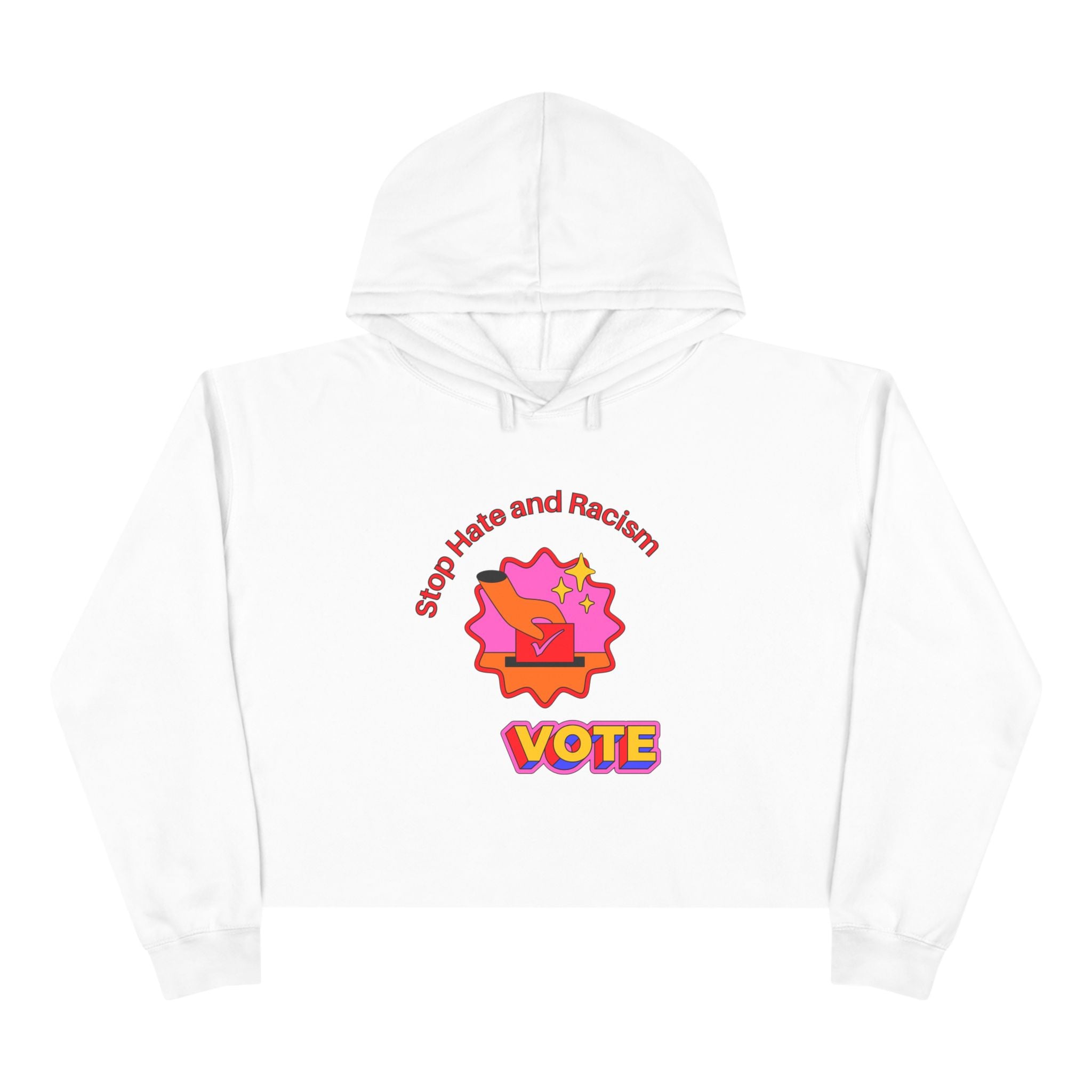 Vote Crop Hoodie — "Stop Hate and Racism" Graphic Political Hoodie