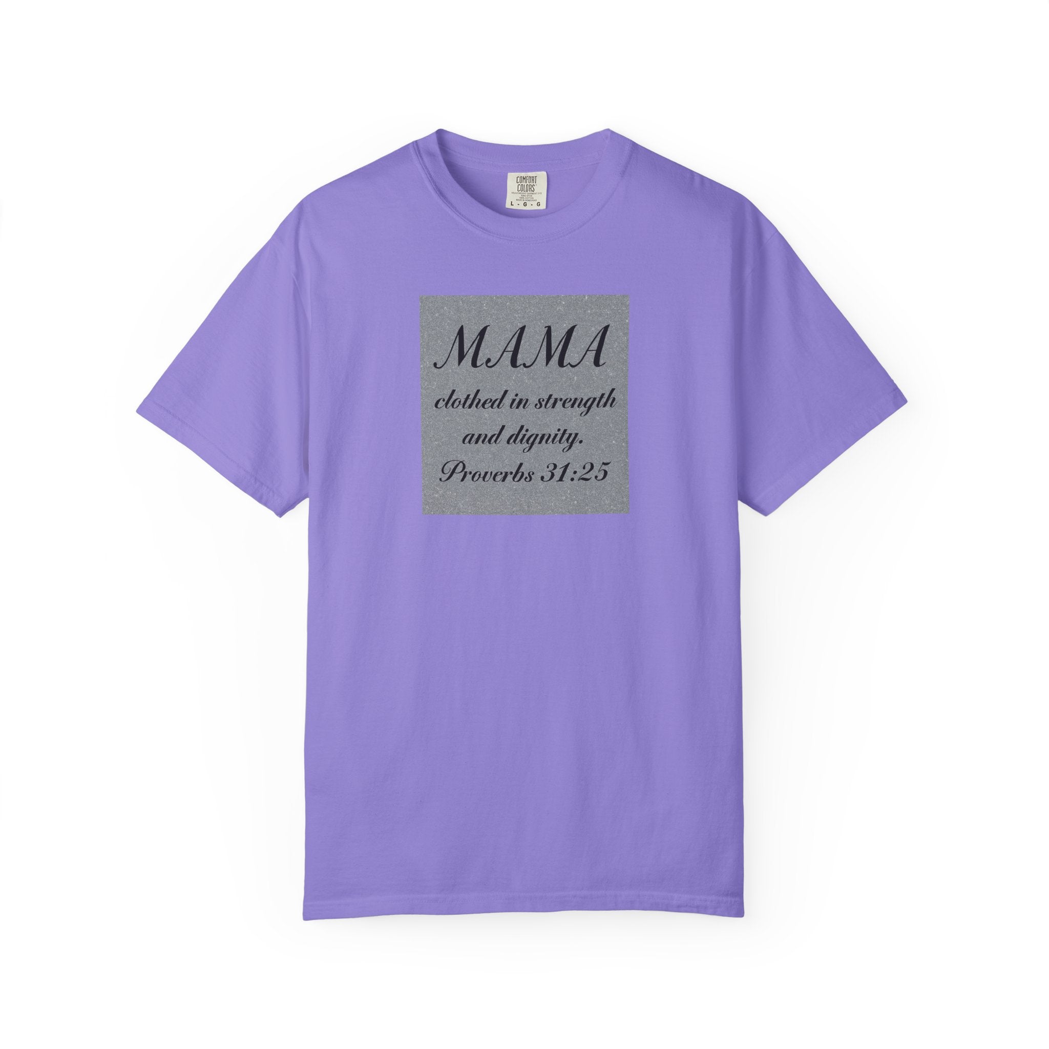 Mama Proverbs 31:25 T-Shirt — 'Clothed in Strength and Dignity' Christian Mom Tee