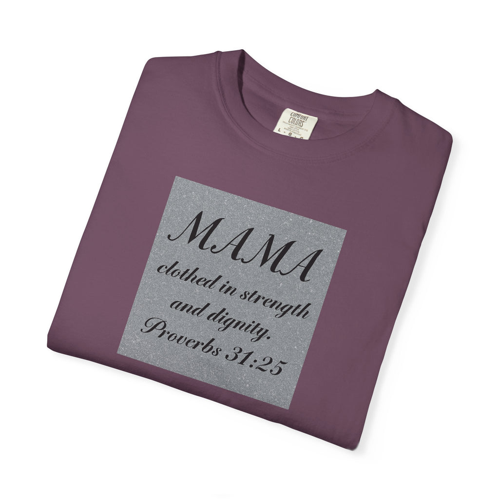 Mama Proverbs 31:25 T-Shirt — 'Clothed in Strength and Dignity' Christian Mom Tee