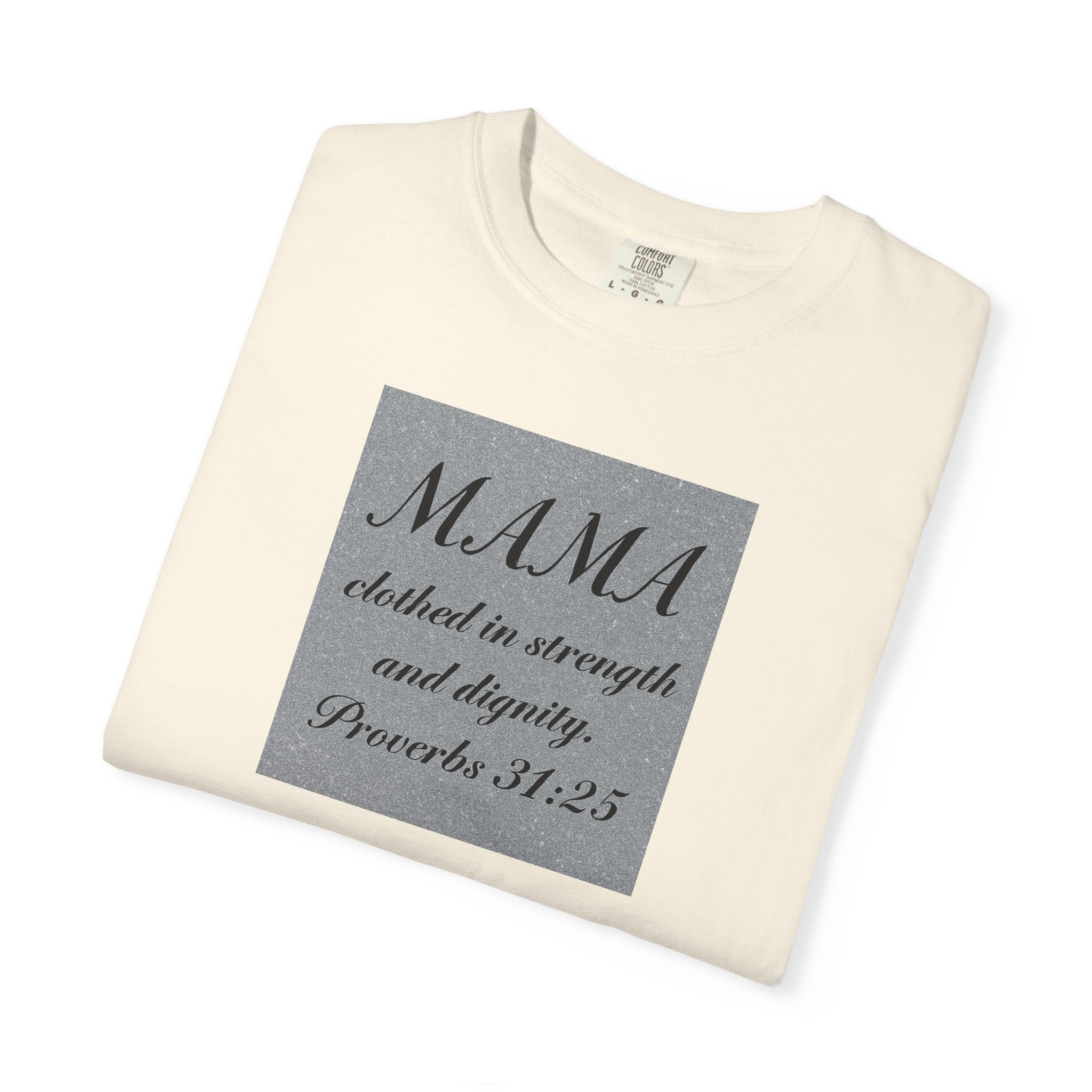 Mama Proverbs 31:25 T-Shirt — 'Clothed in Strength and Dignity' Christian Mom Tee