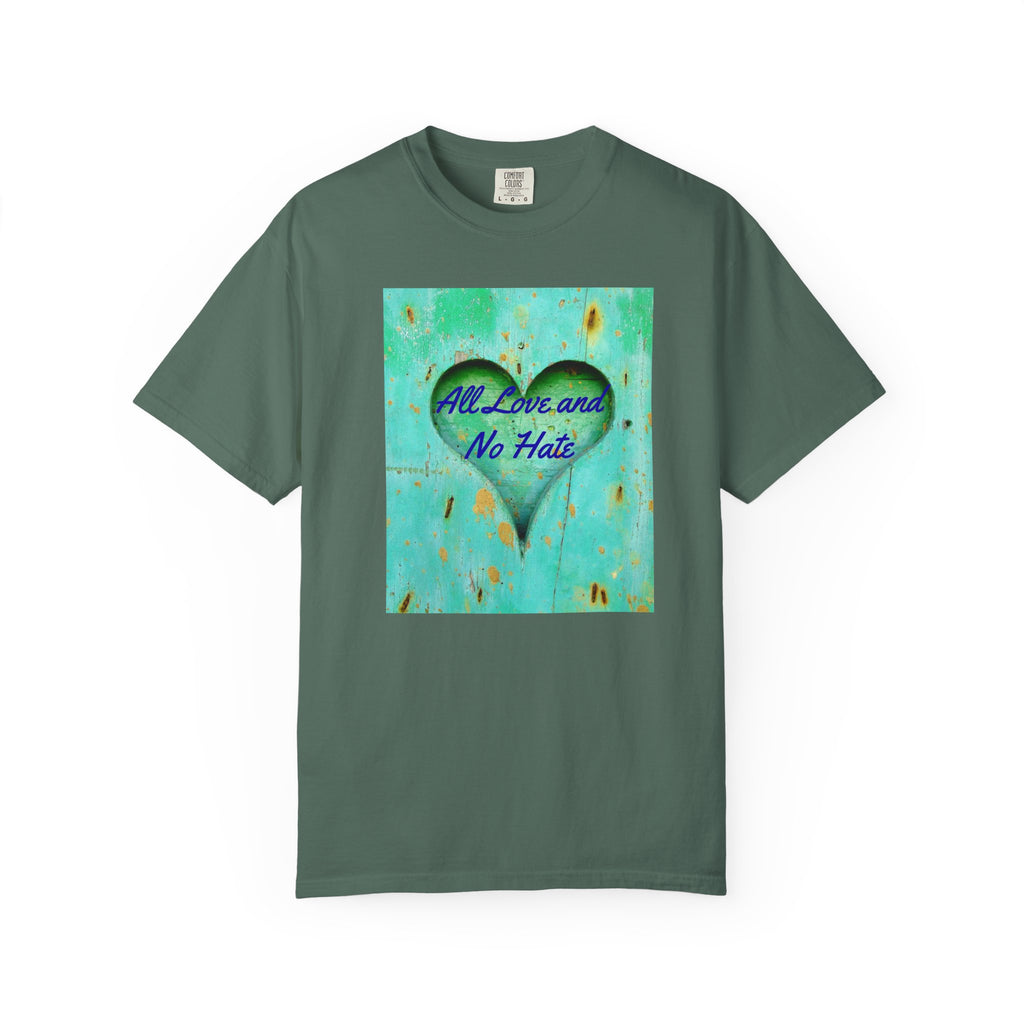 All Love and No Hate Heart T-Shirt