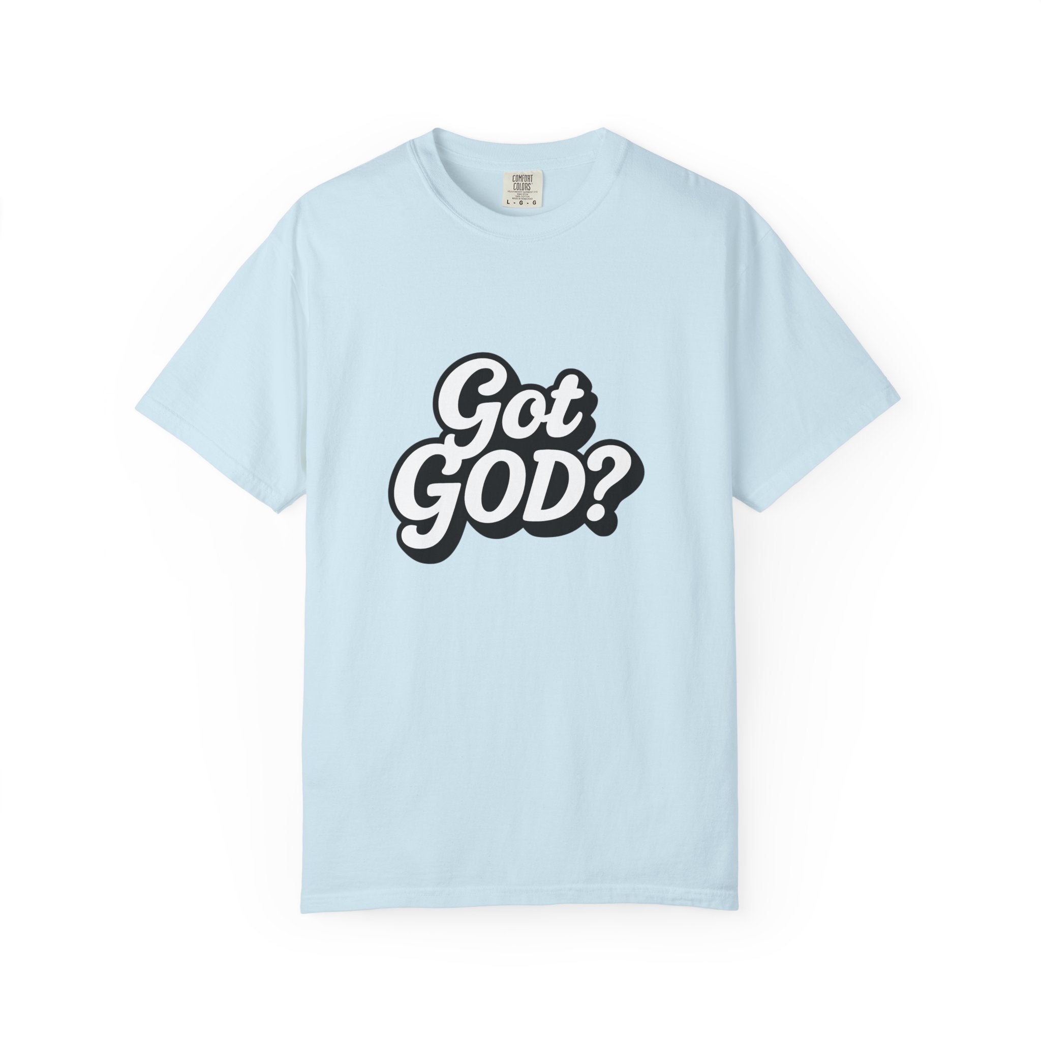 Got GOD? Graphic T-Shirt — Faith-Inspired Christian Tee