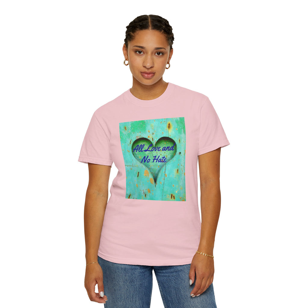 All Love and No Hate Heart T-Shirt