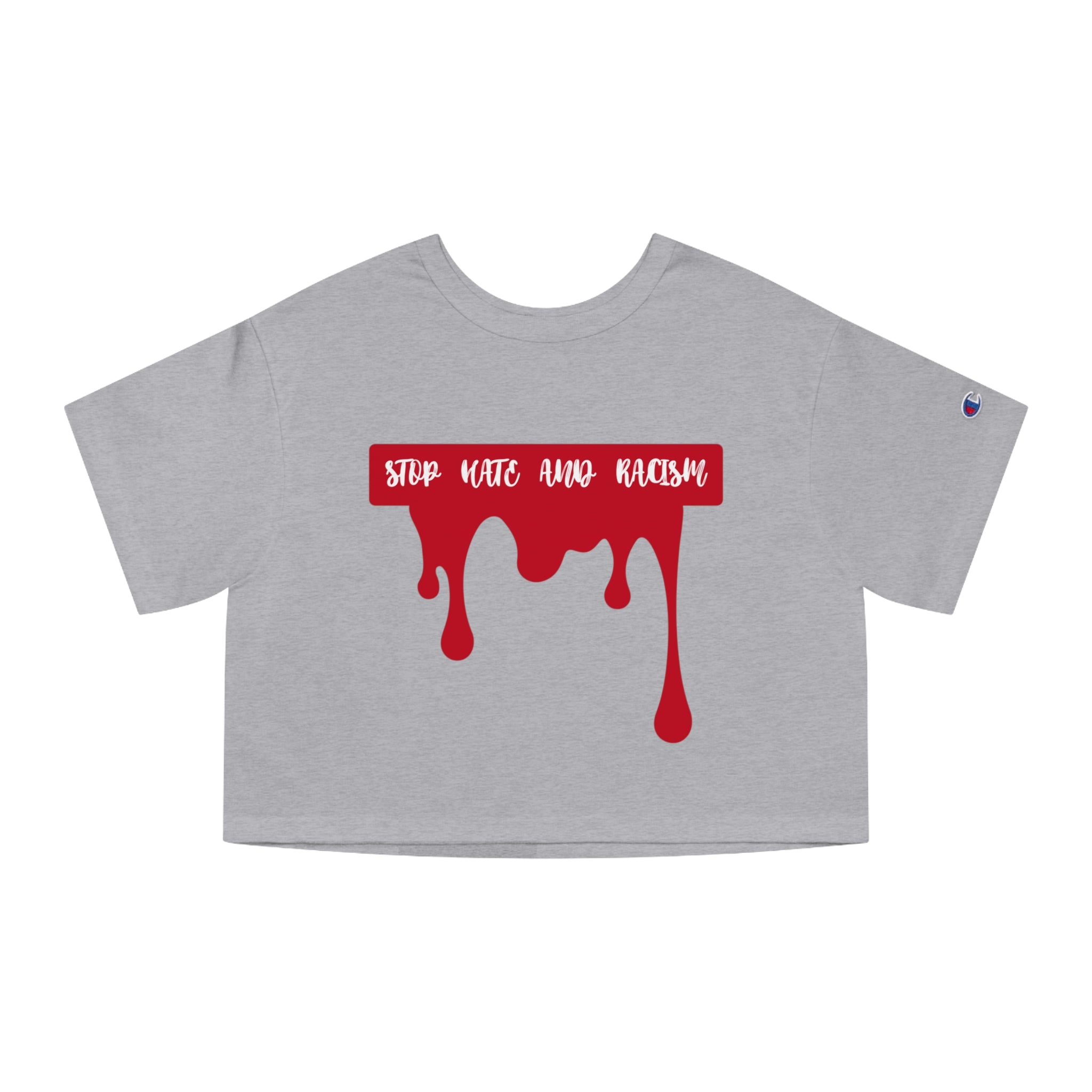 Anti-Racism Drip Crop Tee — "Stop Hate and Racism" Champion Women's Cropped T-Shirt