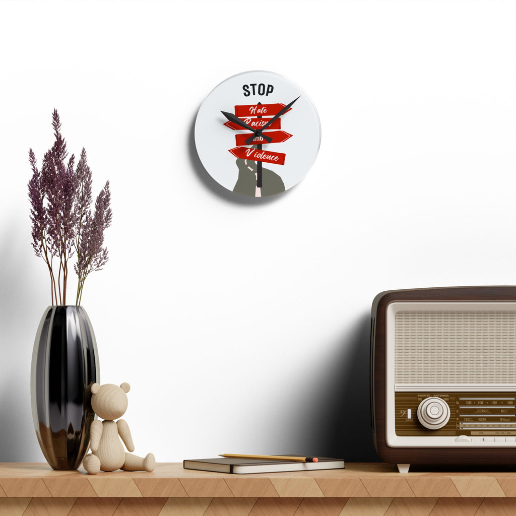 Acrylic Wall Clock — “Stop Hate, Racism and Violence” Social Justice Sign Decor