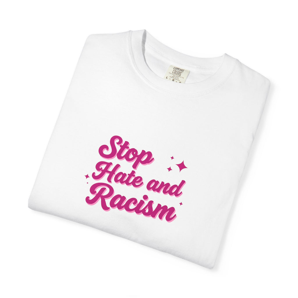 Stop Hate and Racism T-Shirt — Anti-Racism Graphic Tee
