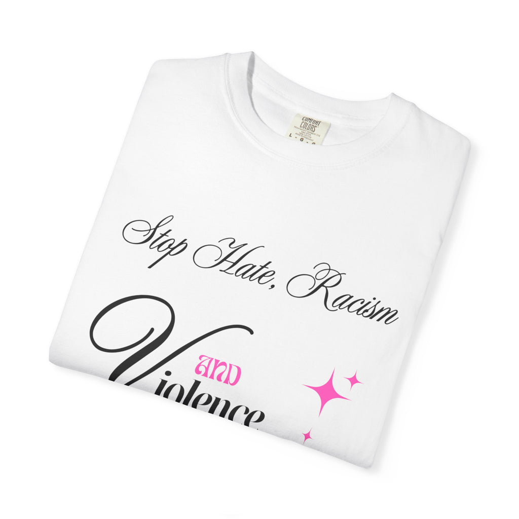 Stop Hate, Racism and Violence T-Shirt – Anti-Racism Awareness Tee
