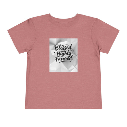 Blessed and Highly Favored Toddler Tee