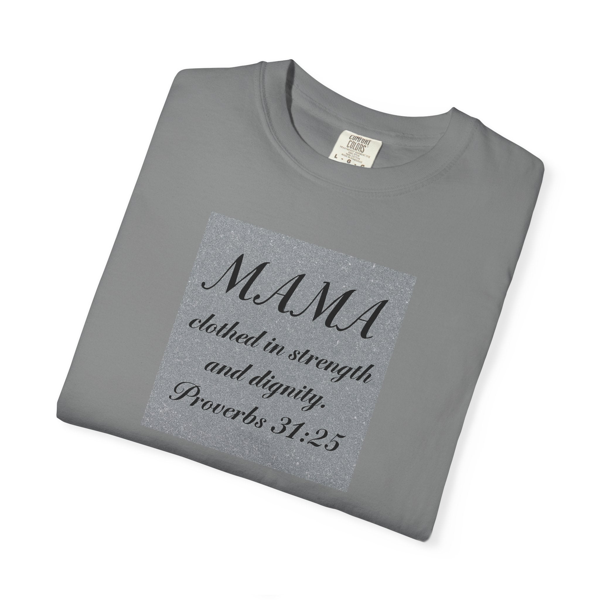 Mama Proverbs 31:25 T-Shirt — 'Clothed in Strength and Dignity' Christian Mom Tee