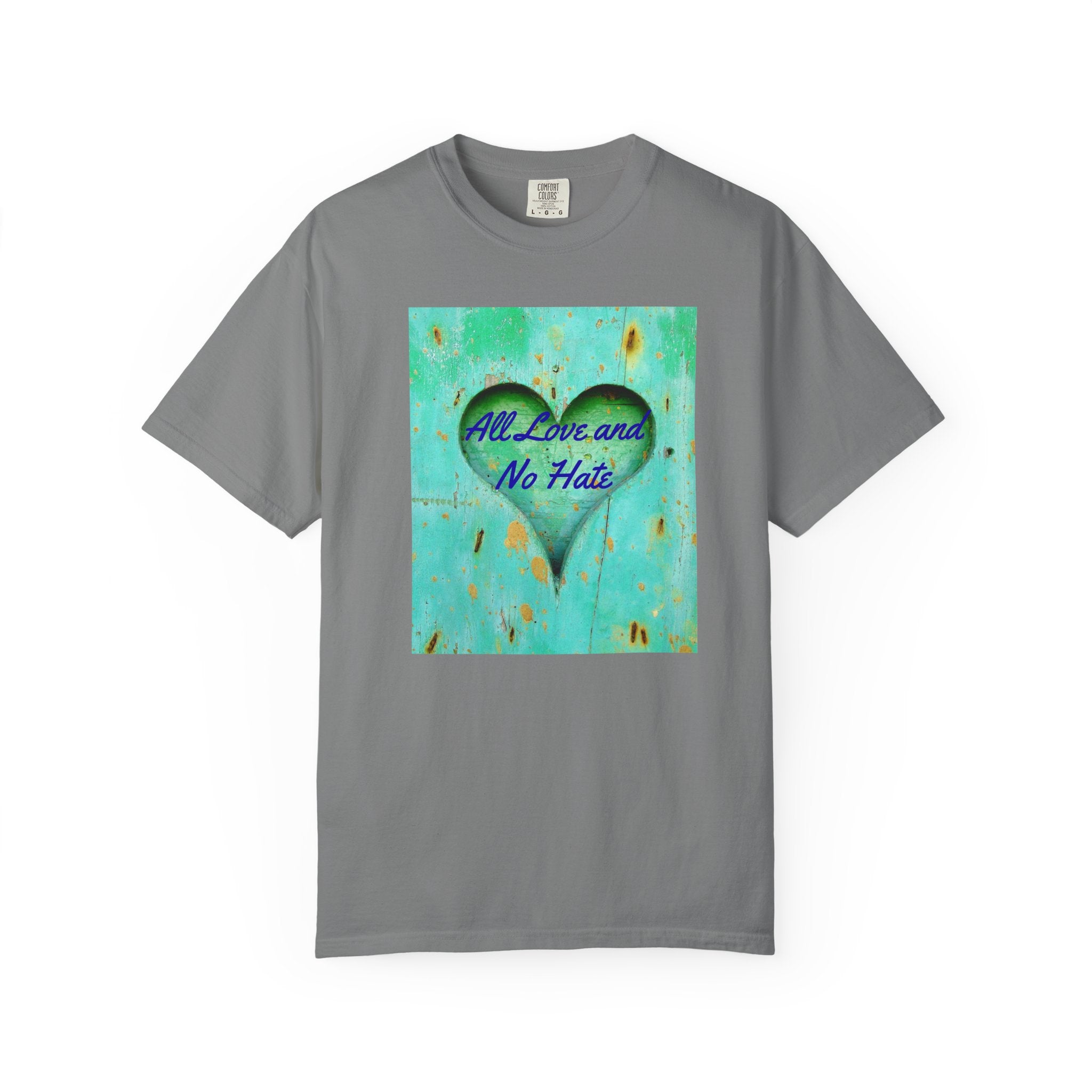 All Love and No Hate Heart T-Shirt