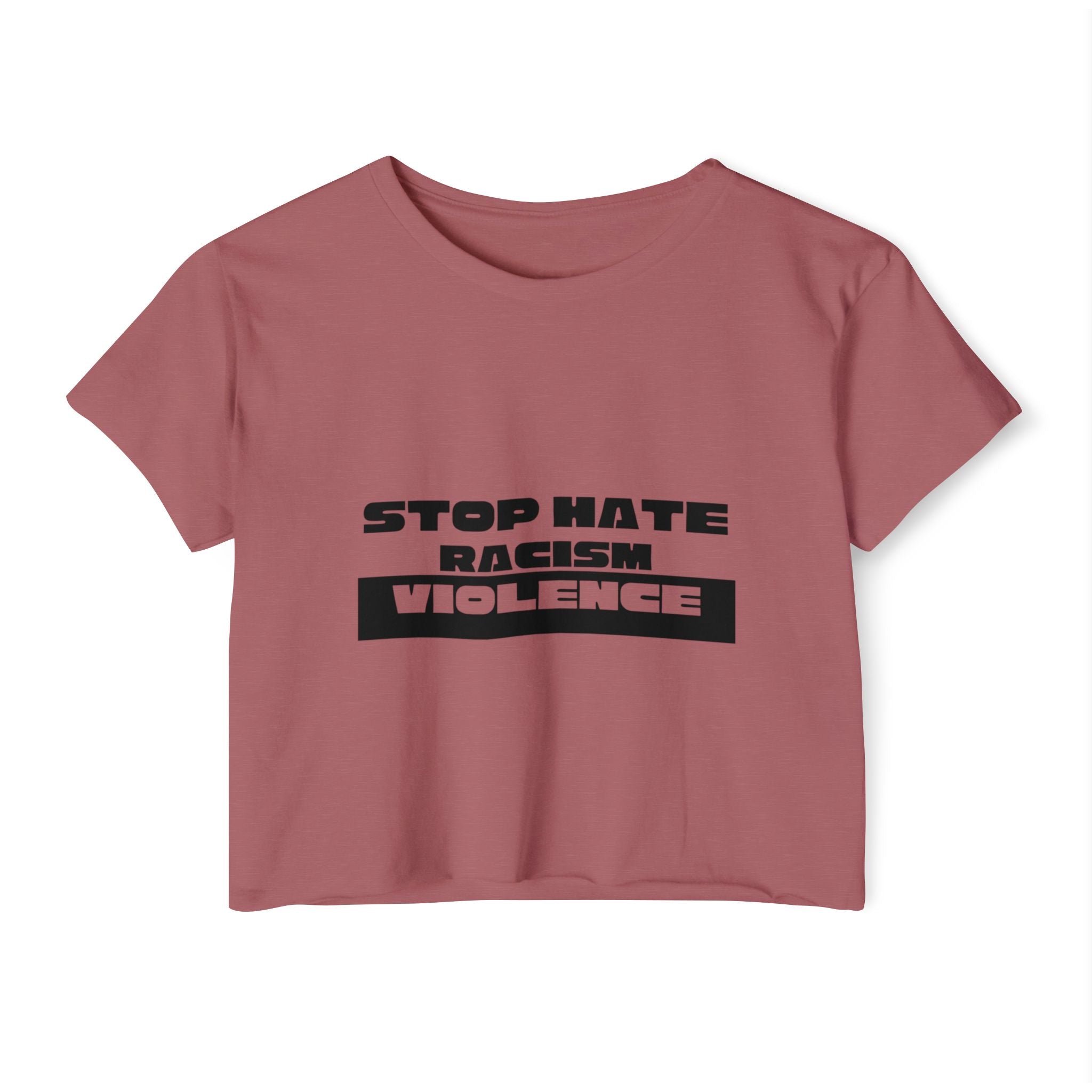 Stop Hate Racism Violence Crop Top — Women's Protest Festival Tee
