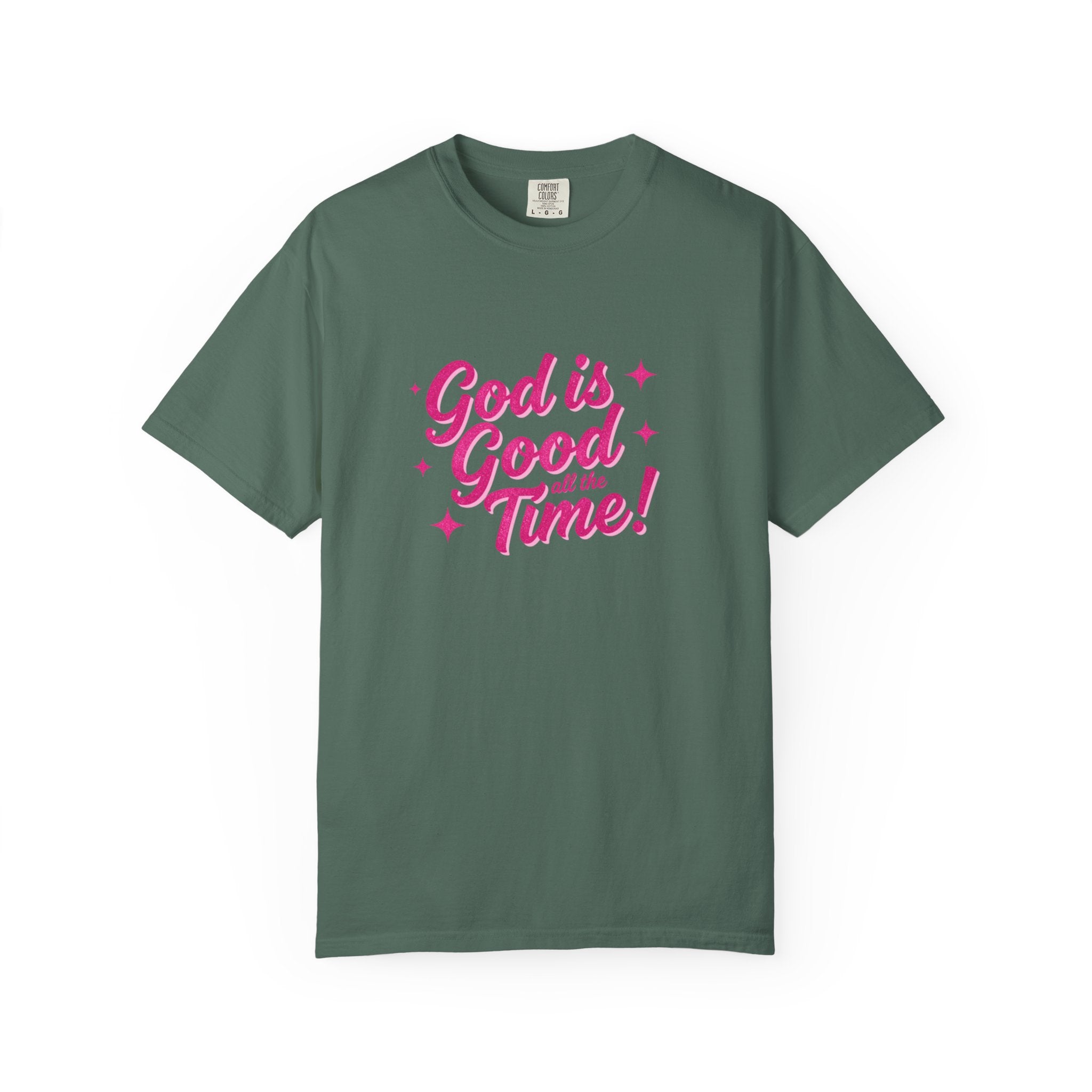God Is Good All the Time T-Shirt — Christian Faith Tee