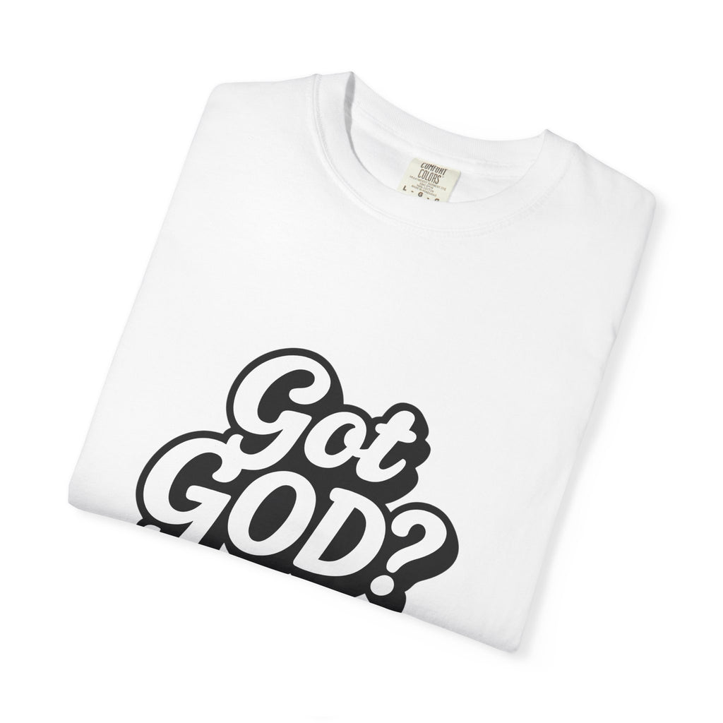 Got GOD? Graphic T-Shirt — Faith-Inspired Christian Tee