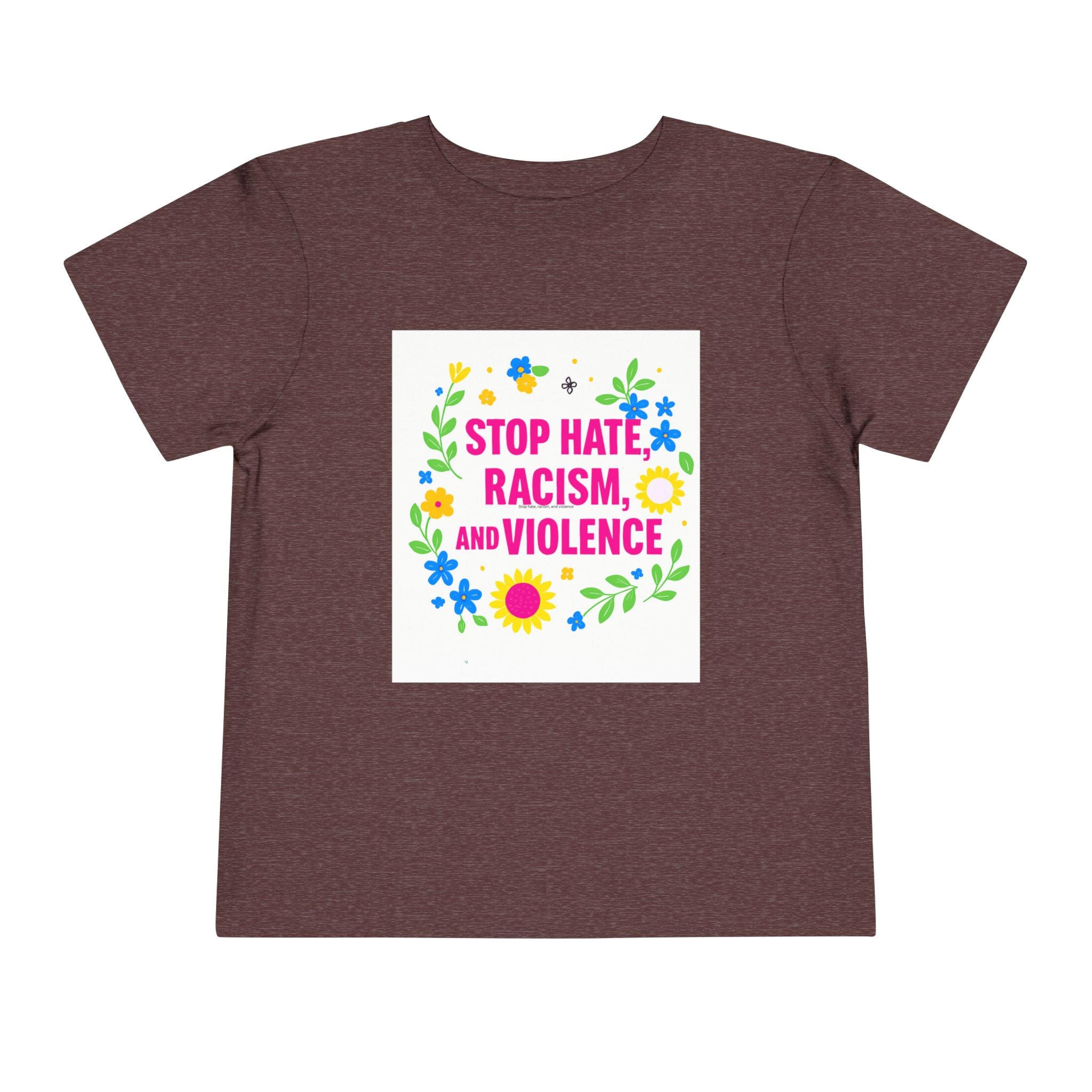 Toddler Tee — "Stop Hate, Racism, and Violence" Floral Anti-Racism Kids Shirt