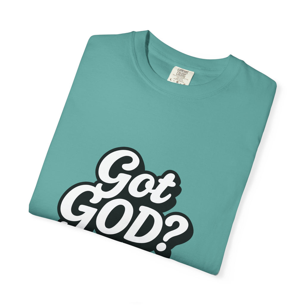 Got GOD? Graphic T-Shirt — Faith-Inspired Christian Tee