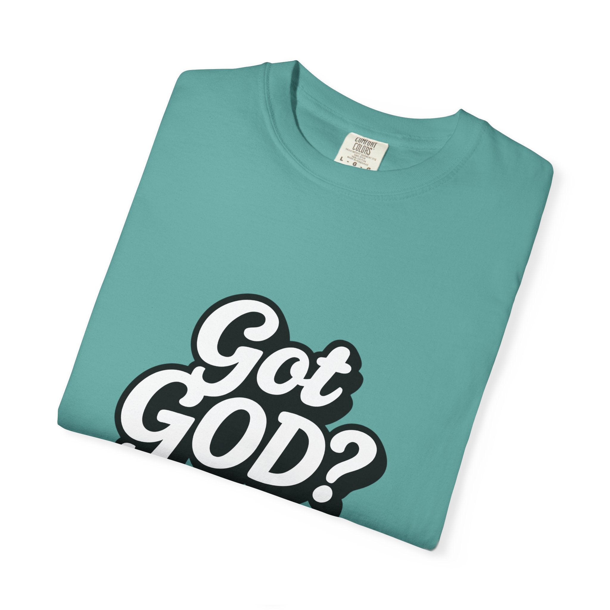 Got GOD? Graphic T-Shirt — Faith-Inspired Christian Tee
