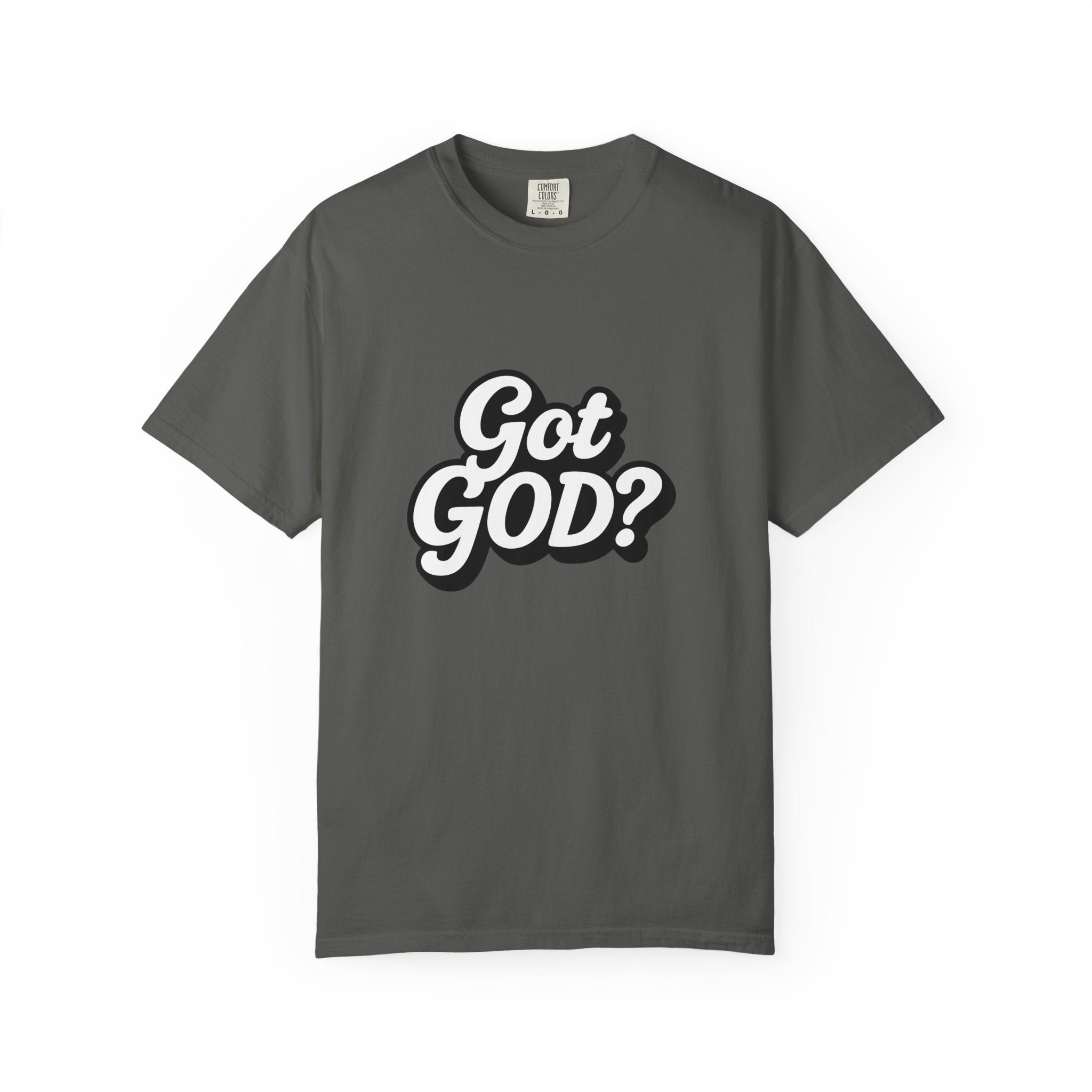 Got GOD? Graphic T-Shirt — Faith-Inspired Christian Tee