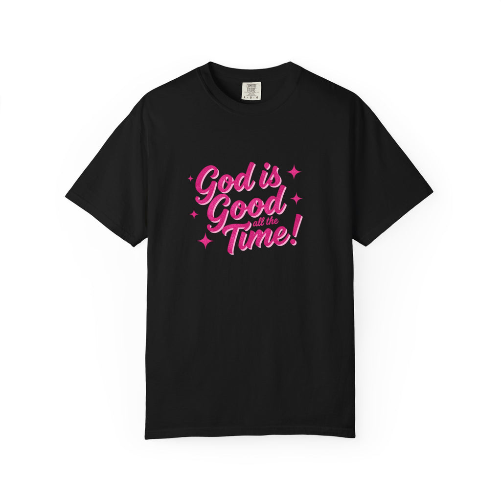 God Is Good All the Time T-Shirt — Christian Faith Tee