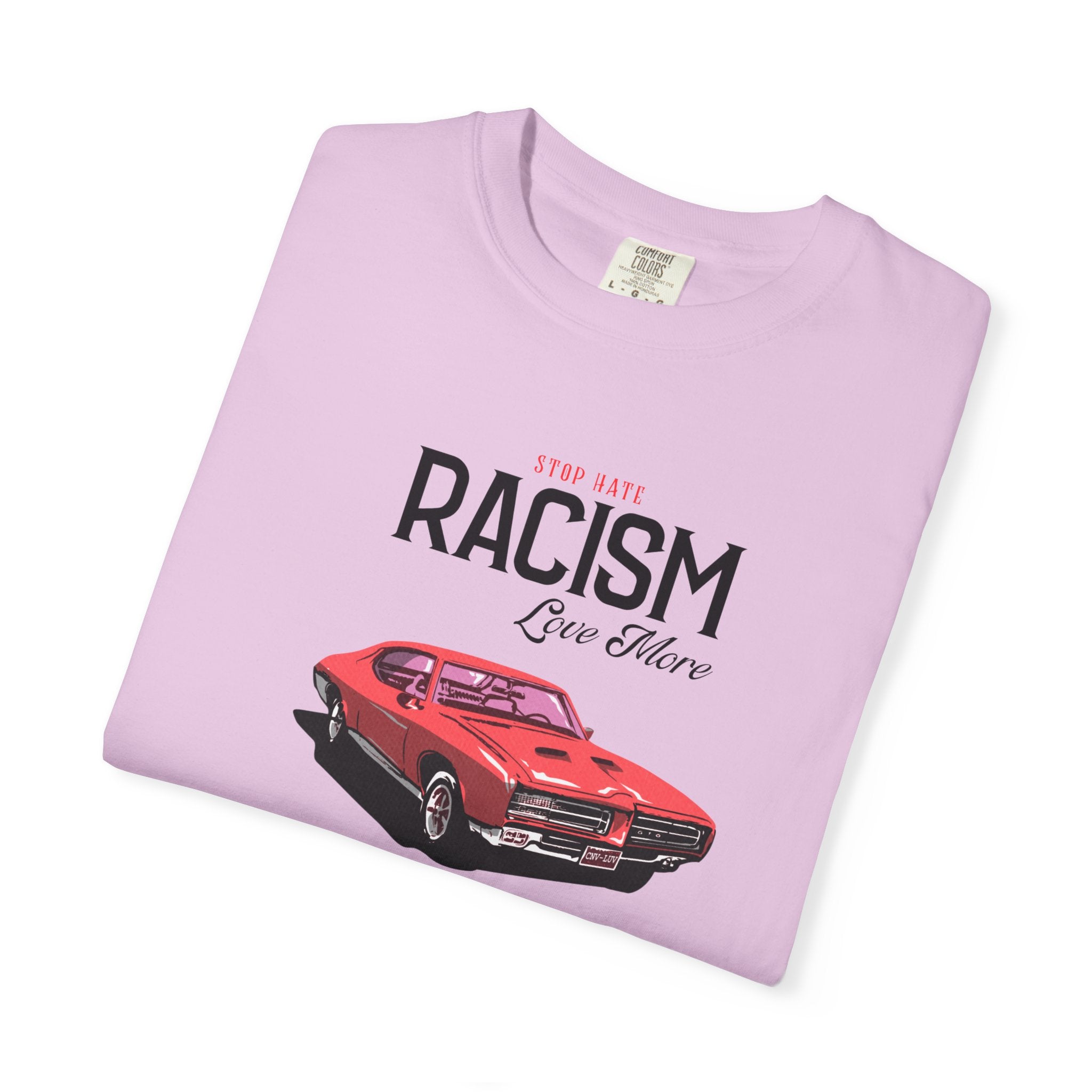 Anti-Racism Graphic T-Shirt — “Stop Hate, Racism, Love More” with Vintage Red Muscle Car
