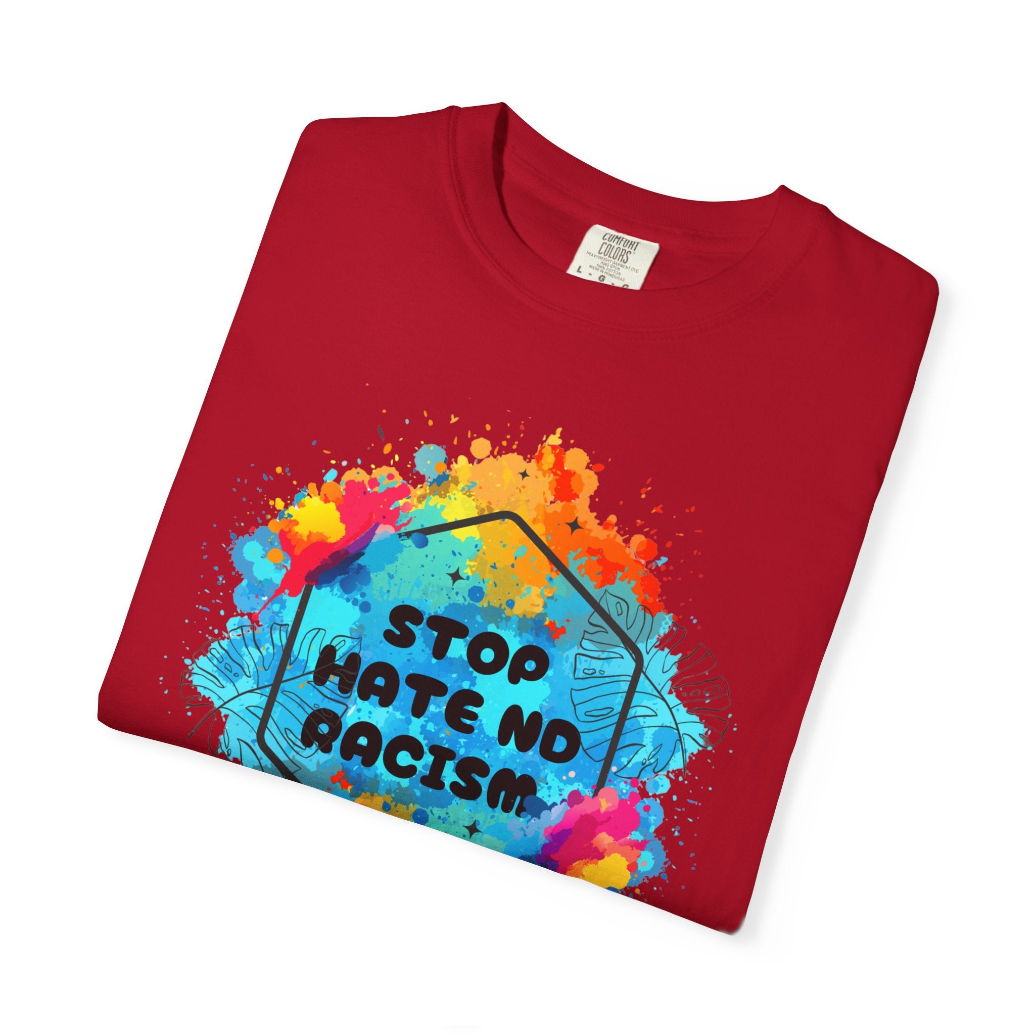 Stop Hate No Racism T-Shirt — Colorful Anti-Racism Statement Tee
