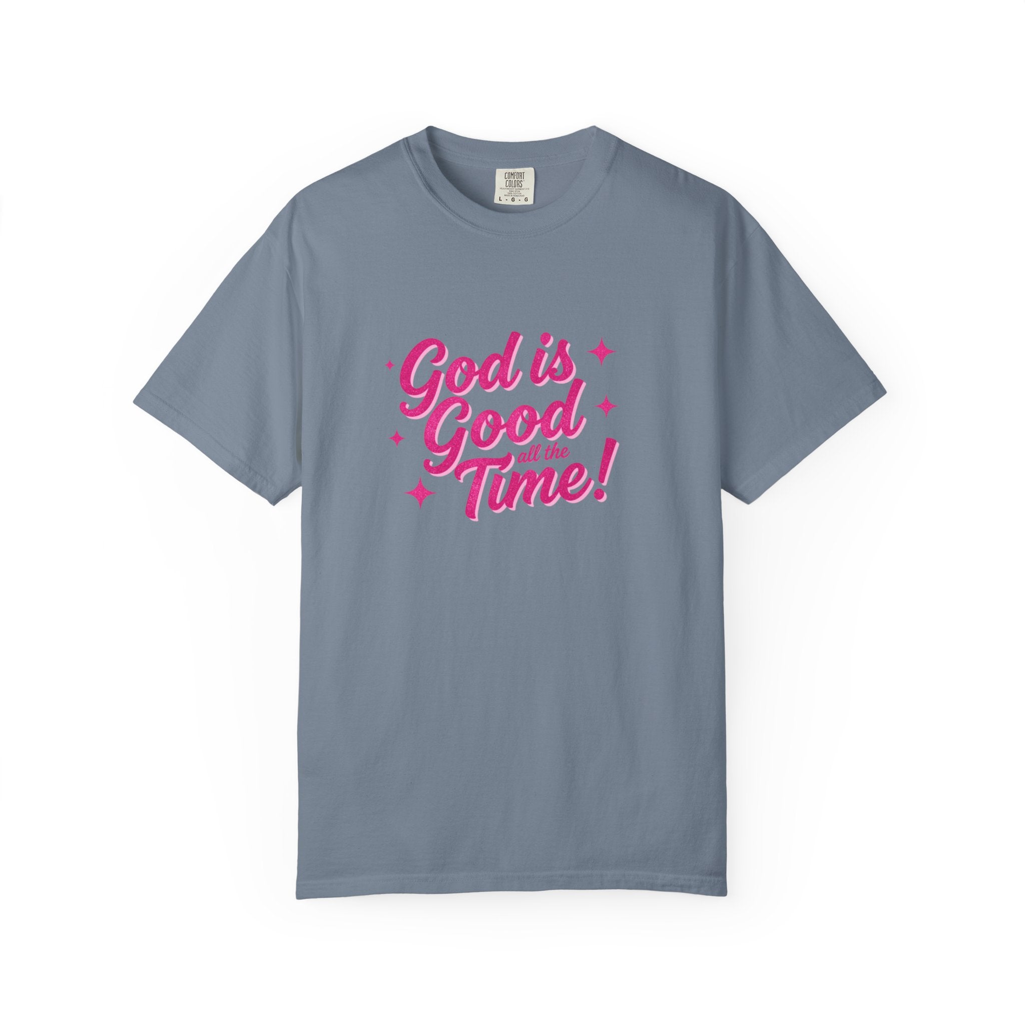 God Is Good All the Time T-Shirt — Christian Faith Tee