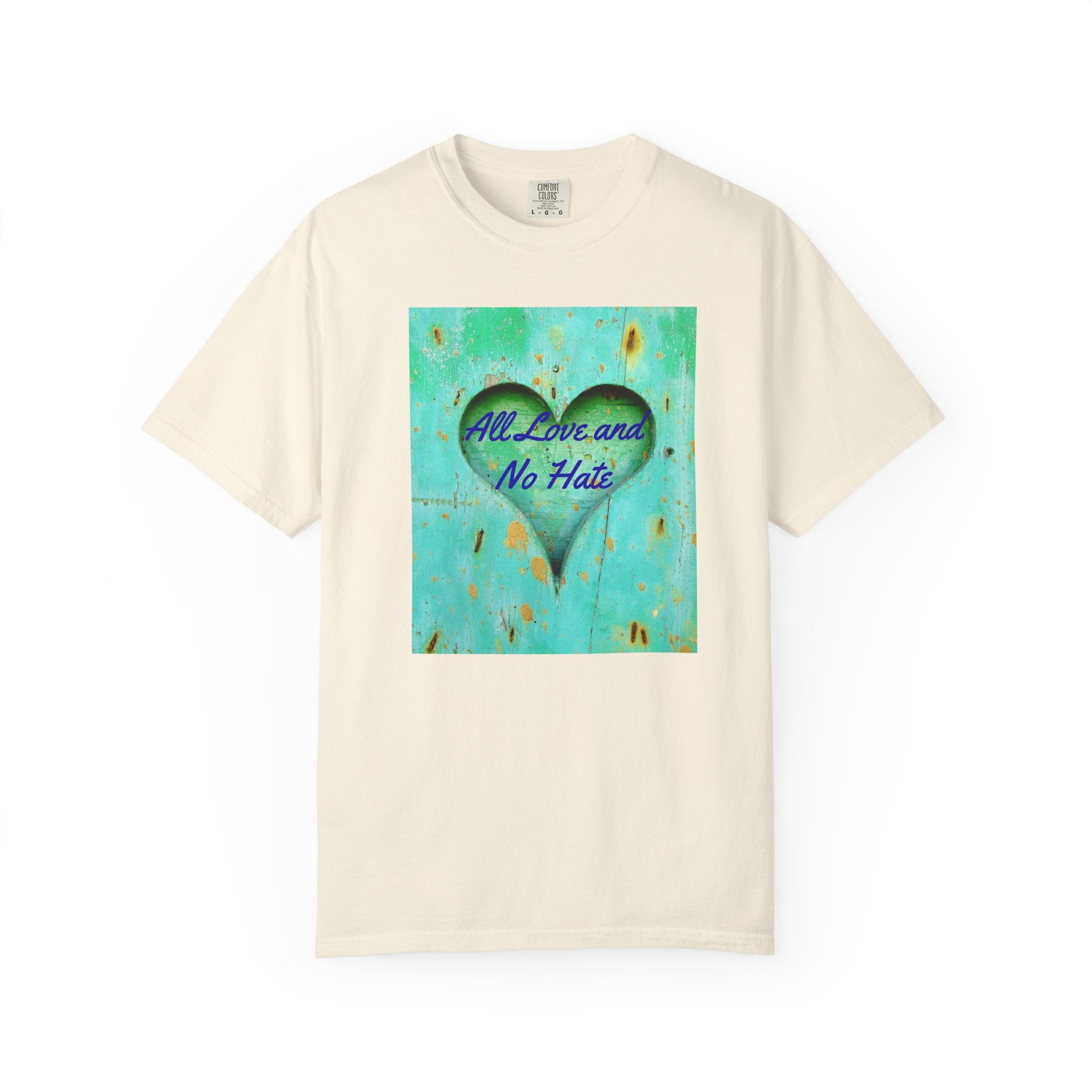 All Love and No Hate Heart T-Shirt