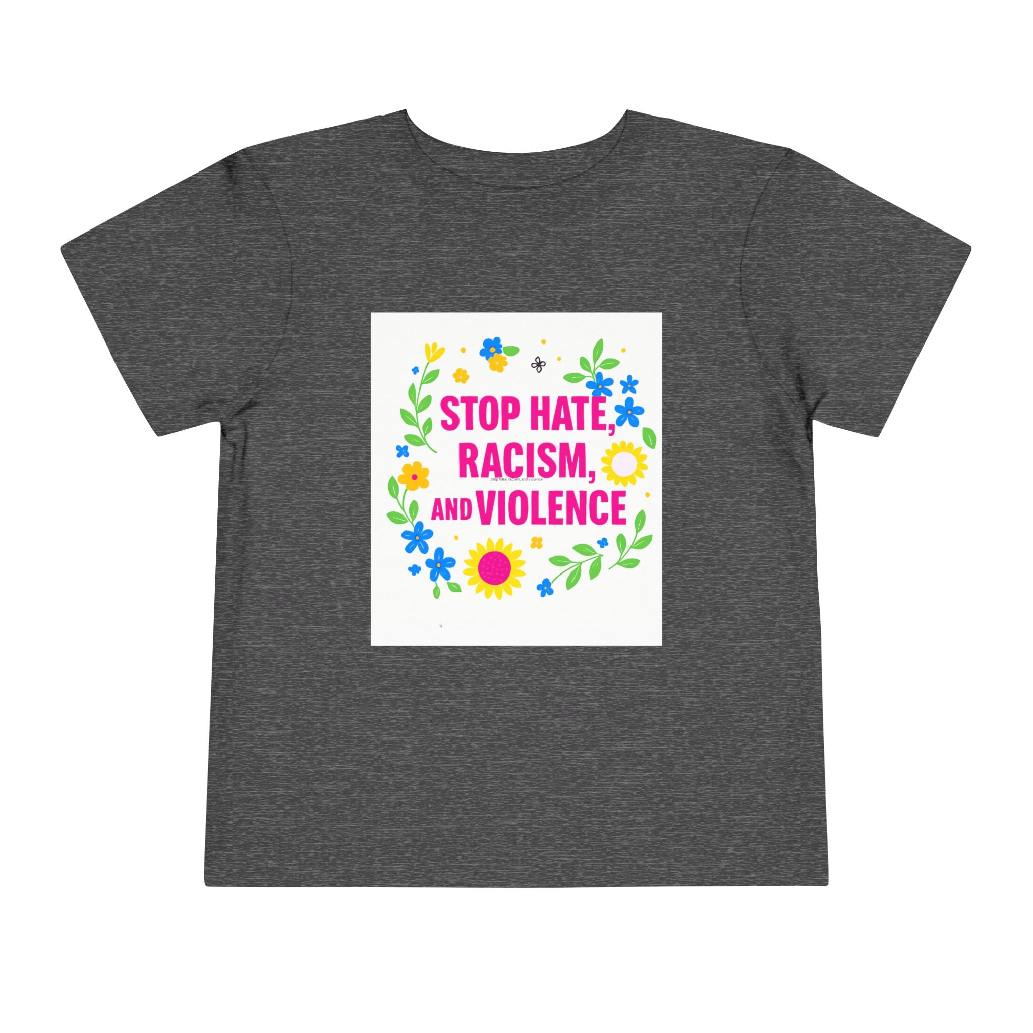Toddler Tee — "Stop Hate, Racism, and Violence" Floral Anti-Racism Kids Shirt