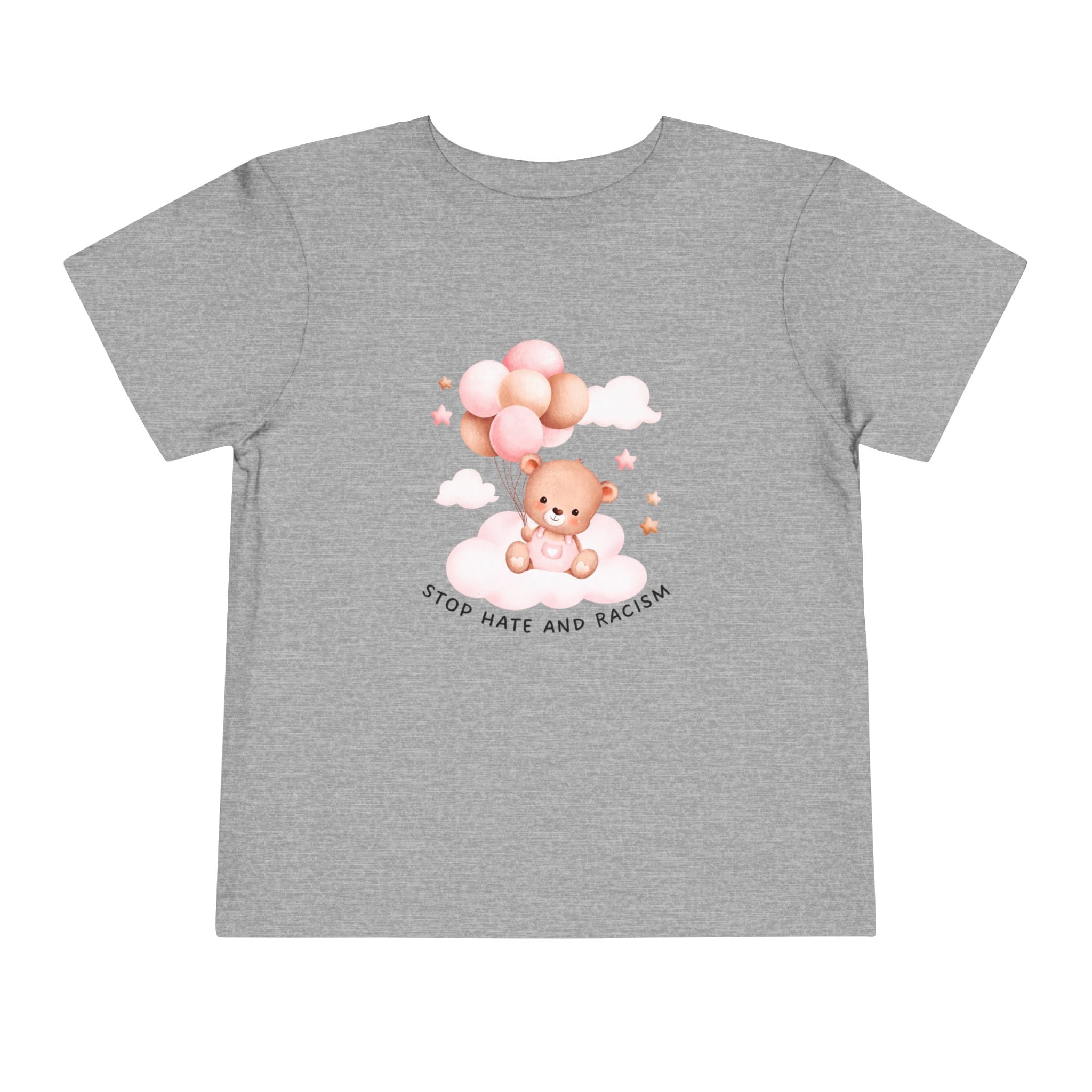 Toddler Tee — Cute Teddy with Balloons “Stop Hate and Racism”