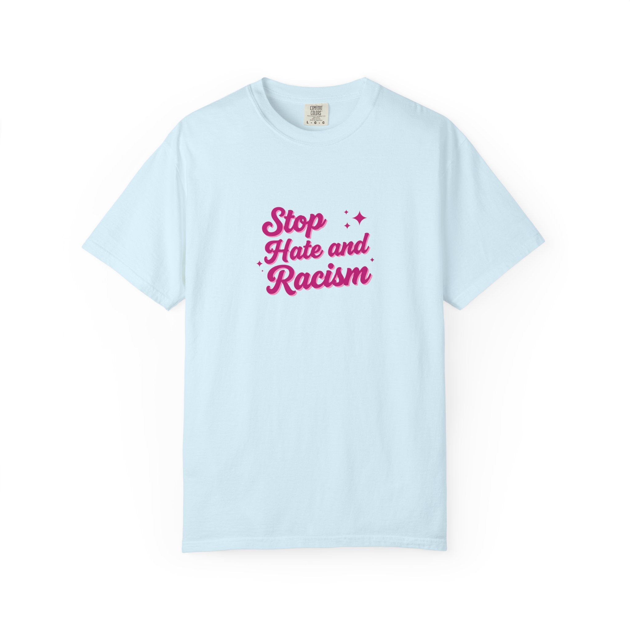 Stop Hate and Racism T-Shirt — Anti-Racism Graphic Tee