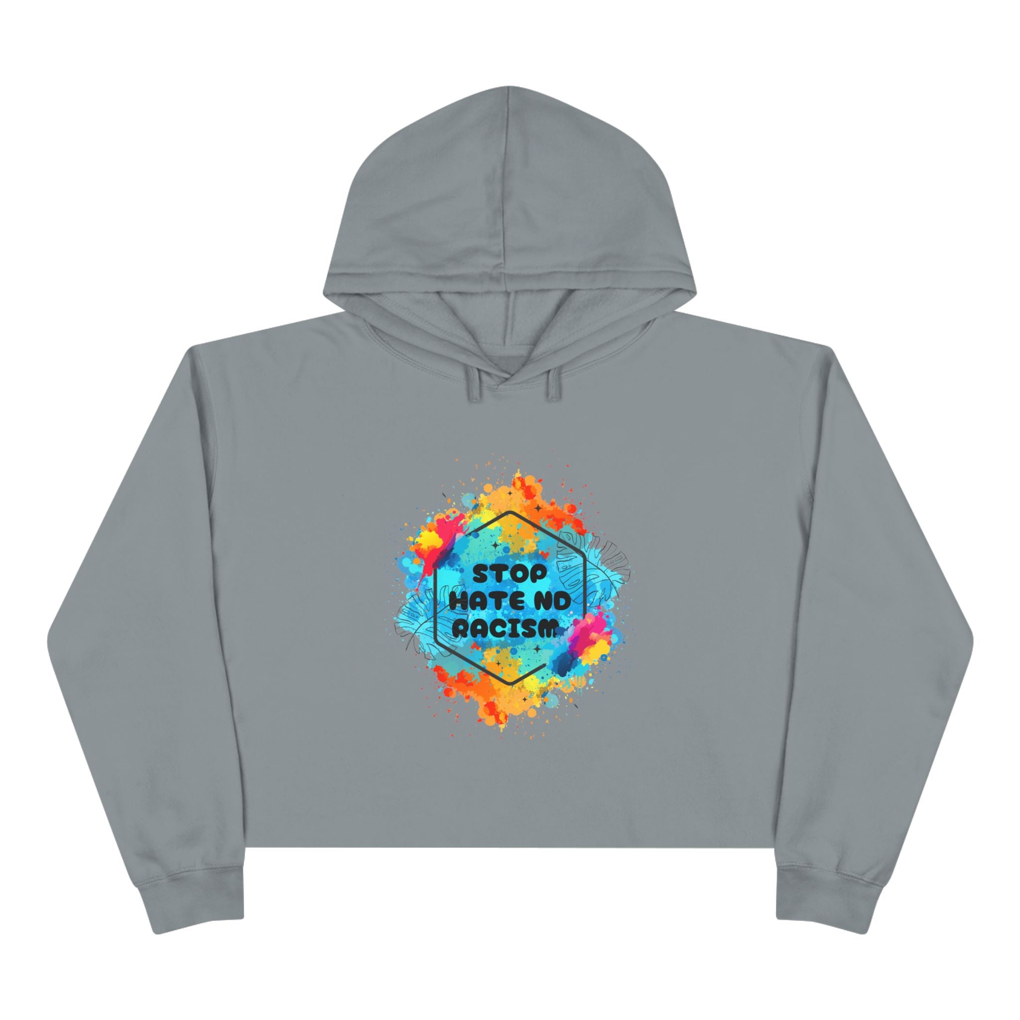 Stop Hate Not Racism Crop Hoodie — Colorful Anti-Racism Statement Sweatshirt